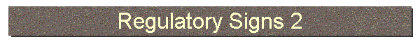 Regulatory Signs 2
