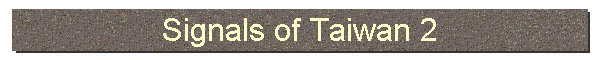 Signals of Taiwan 2
