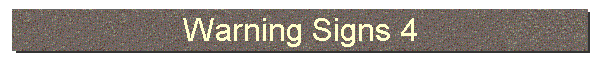 Warning Signs 4